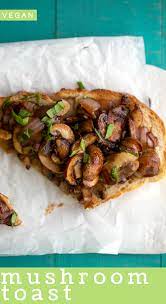 Savory Mushroom Toast Healthyhappylife Com Mushroom Toast Mushroom Recipes Healthy Snacks Recipes