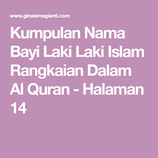 Kumpulan Nama Bayi Laki Laki Islam Rangkaian Dalam Al Quran Halaman 14 Nama Bayi Laki Laki Nama Anak Laki Laki Bayi Laki Laki