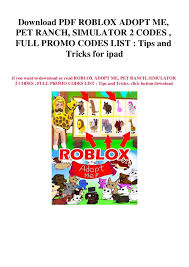 Below are 47 working coupons for adopt me codes for pets from reliable websites that we have updated for users to get maximum savings. Download Pdf Roblox Adopt Me Pet Ranch Simulator 2 Codes Full Pro