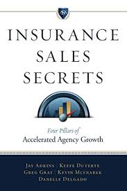 Check spelling or type a new query. Insurance Sales Secrets Four Pillars Of Accelerated Agency Growth Adkins Jay Duterte Keefe Gray Greg Mlynarek Kevin Delgado Danelle 9780965220149 Amazon Com Books
