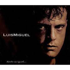 Internan hija sánchez azuara,yañez romance,luis miguel acapulco,bradley cooper y di caprio. Nada Es Igual Luis Miguel Album Alchetron The Free Social Encyclopedia