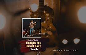 Chasin you morgan wallen guitar chords. Morgan Wallen Thought You Should Know Chords Guitartwitt