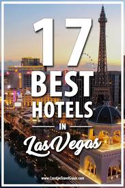 17 Best Hotels In Las Vegas Creative Travel Guide Vegas Vacation Las Vegas Hotels Best Hotels In Vegas