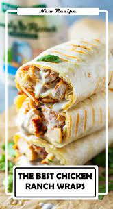 The Best Chicken Ranch Wraps Chicken Recipes Chicken Bacon Ranch Wrap Recipes Chicken Wrap Recipes
