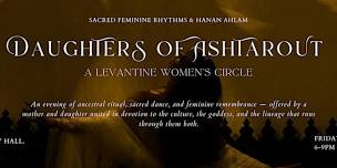 Daughters of Ashtarout — A Levantine Women’s Circle