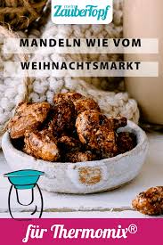 Gebrannte Mandeln Rezept Fur Den Thermomix Rezept In 2020 Gebrannte Mandeln Rezept Rezepte Gebrannte Mandeln Thermomix