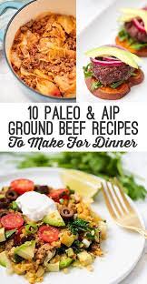 10 Paleo Aip Ground Beef Recipes To Make For Dinner Unbound Wellness Ground Beef Paleo Recipes Paleo Beef Recipes Beef Recipes
