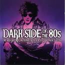 Dark Side of the 80s