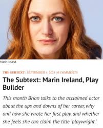 Accomplished actor Marin Ireland was hesitant to call herself a  “playwright” working