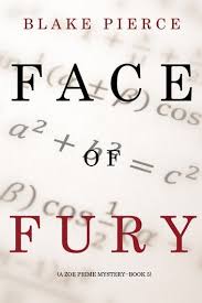 Face Of Fury A Zoe Prime Mystery Book 5 Ebook By Blake Pierce Rakuten Kobo In 2020 Mystery Book Books Fury
