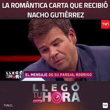 Tvn 14.421 views7 months ago. Tvn Llegotuhoratvn La Romantica Carta Que Recibio Nacho Gutierrez Facebook