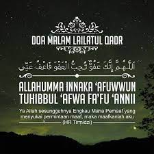 Untuk bacaan doa sesudah shalat lailatul qadar diatas diriwayatkan oleh aisyah ra bahwa ia berkata aku pernah menanyakan pada baginda nabi muhammad saw yakni jika saja ada suatu hari yg ku tahui bahwa malam tersebut merupakan malam lailatul qadar lantas apa doa yg mesti aku. Madini Travel Doa Menyambut Malam Lailatul Qadar Facebook