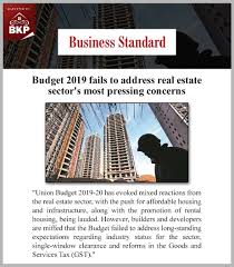 Take A Look At What Business Standard Has To Say About The Budget And Real Estate Impact Budget 2019 Fails To Address The Real Budgeting Business Development