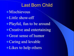 Birth Order Characteristics Chart Last Born Child Mom Quotes From Daughter Middle Child Humor Daughter Quotes