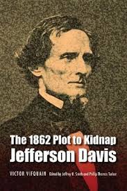 Libro The 1862 Plot To Kidnap Jefferson Davis