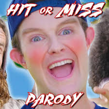 Hit or Miss (Parody) by Bart Baker