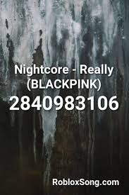 You can easily copy the code or add it to your favorite list. Nightcore Really Blackpink Roblox Id Roblox Music Codes In 2021 Music Mix Roblox Rock Anthems
