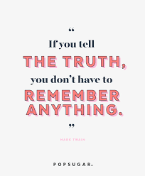The great enemy of the truth is very often not the lie, deliberate, contrived and dishonest, but the myth, persistent, persuasive and unrealistic. Life Changing Inspirational Quotes Popsugar Smart Living