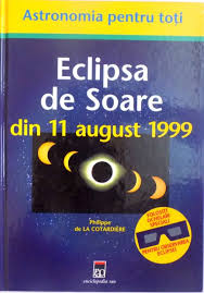 In pragul mileniului trei, la 11 august 1999 am fost martorii unui eveniment astronomic de excepţie:eclipsa totala de soare. Eclipsa De Soare Din 11 August 1999 De Philippe De La Cotardiere 1999
