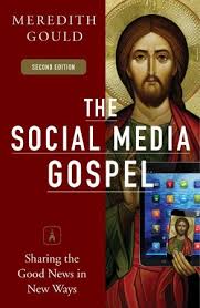 The lord gave us one simple task as christians, go therefore and make disciples of all the nations if you are looking for creative ways to share the gospel with youth, consider social media young adults breathe and live social media with social. The Social Media Gospel Sharing The Good News In New Ways Meredith Gould 9780814647073 Christianbook Com