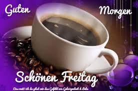Schonen Freitag Kaffee 97 Freitag Bilder Guten Morgen Freitag Guten Morgen Freitag Bilder