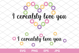 Download I Cerealsly Love You Svg Graphic By Mlstudio Creative Fabrica