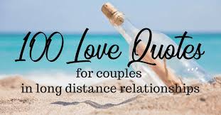 You know, one day you look at the person and you. 100 Inspiring Long Distance Relationship Quotes