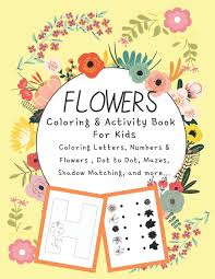 Follow the color key and watch the image come to life before your very eyes. Flowers Coloring Activity Book For Kids Coloring Letters Numbers And Flowers Coloring Pages Connect The Dots Missing Numbers Shadow Matching Activities Activity Books For Kids Ages 2 5 Book Kidzy 9798656032896 Amazon Com Books