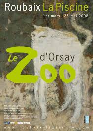Affiche De L Exposition Le Zoo D Orsay 1e Mars 25 Mai 2008 La Piscine Musee D Art Et D Industrie Andre Diligent De Roubaix Musee D Art Roubaix Musee