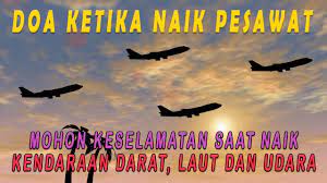 Namun, mereka yang terdekat dengan saya menyokong dan sukakan video. Doa Ketika Naik Pesawat Mohon Keselamatan Saat Naik Kendaraan Darat Laut Dan Udara Youtube