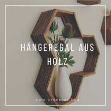 Hier zeig ich euch wie ihr diese wandregale aus holz ganz einfach selber bauen könnt. Hangeregal Aus Holz Selber Bauen Ganz Einfach Dekoking