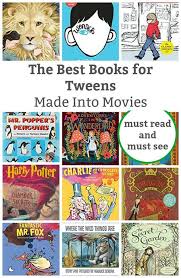 The Best Books For Tweens Made Into Movies Good Books For Tweens Books For Tweens Kids Chapter Books