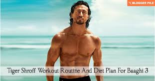 tiger shroff workout routine and diet plan for baaghi 3