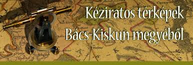 Térképek magyarország megyéiről, régióiról győr a járás térképen győr a győri járáshoz. Keziratos Terkepek Bacs Kiskun Megyebol Magyar Nemzeti Leveltar