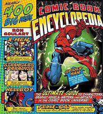 Comic Book Encyclopedia: The Ultimate Guide to Characters, Graphic Novels,  Writers, and Artists in the Comic Book Universe: Amazon.co.uk: Goulart,  Ron: 9780060538163: Books