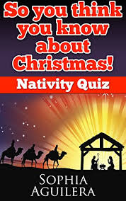 Our range of funny quizzes questions and answers provide ideal worksheets for kids and cover a range of fun and interesting subjects including history, geography, animals, mathematics, general knowledge, christmas, pop music, movies, television, easy and hard trivia quizzes. So You Think You Know About Christmas Nativity Quiz Trivia Questions And Answers Kindle Edition By Aguilera Sophia Religion Spirituality Kindle Ebooks Amazon Com