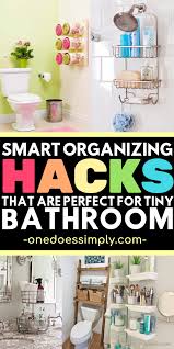 Smart Organizing Hacks That Are Perfect For Tiny Bathroom Small Bathroom Organizatio Space Saving Bathroom Bathroom Organization Diy Cheap Bathroom Organizer