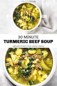 30 Minute Turmeric Beef Soup Gluten Free Low Carb Keto Savory Lotus Recipe In 2021 Healthy Soup Recipes Beef Soup Recipes Soup Recipes