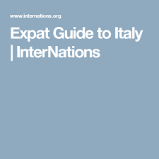 Expat Guide To Italy Internations Expat Italy Italian Lifestyle
