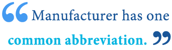 Abbreviation for Manufacturer ...