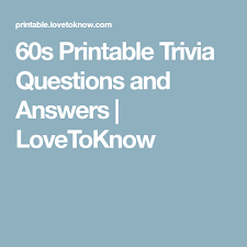 Challenge them to a trivia party! 60s Printable Trivia Questions And Answers Lovetoknow Trivia Questions And Answers Trivia Questions Trivia