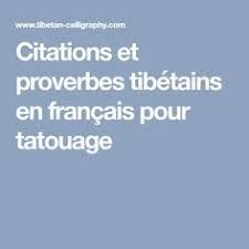 Vertical ou horizontal, traduction certifiée, qualité garantie. Citations Et Proverbes Tibetains En Francais Pour Tatouage Proverbe Tibetain Proverbe Tatouage Tibetain