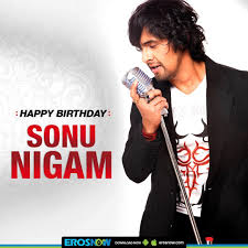 Wishing The Talented Singer Sonu Nigam A Very Happy Birthday Sonu Nigam Very Happy Birthday Singer