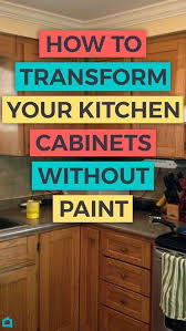 Transform Your Kitchen Cabinets Without Paint 11 Ideas Diy Home Decor Projects Painting Kitchen Cabinets Cabinet Makeover