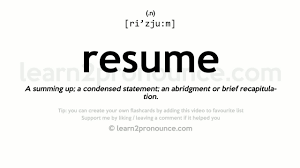 resume pronunciation and definition