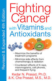 These foods may help prevent cancer and promote general health. Fighting Cancer With Vitamins And Antioxidants Book By Kedar N Prasad K Che Prasad Official Publisher Page Simon Schuster