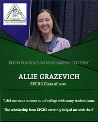 Allie Grazevich, an EP alum and current elementary school teacher right  here in Evergreen Park, said applying for and receiving the EPCHS  Foundation scholarship award saved her from having to take out