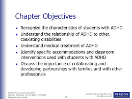 The management of adhd typically involves counseling or medications either alone or in combination. Introduction To Special Education Making A Difference 7th Ed Isbn Deborah Deutsch Smith C 2010 Pearson Education Inc All Rights Reserved Ppt Download