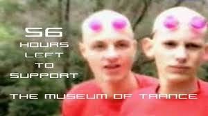 The Museum of Trance