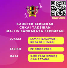 Cukai tanah yang belum dijelaskan. Kaunter Bergerak Cukai Taksiran Portal Rasmi Majlis Bandaraya Seremban Mbs